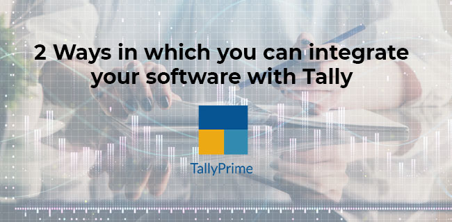 2 Ways in which you can integrate your software with Tally