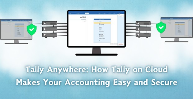 How Tally on Cloud Makes Your Accounting Easy and Secure