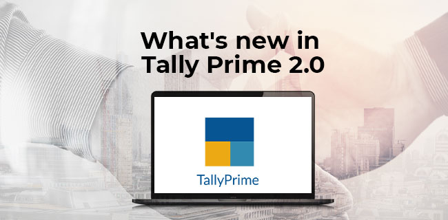 What’s new in Tally prime 2.0?